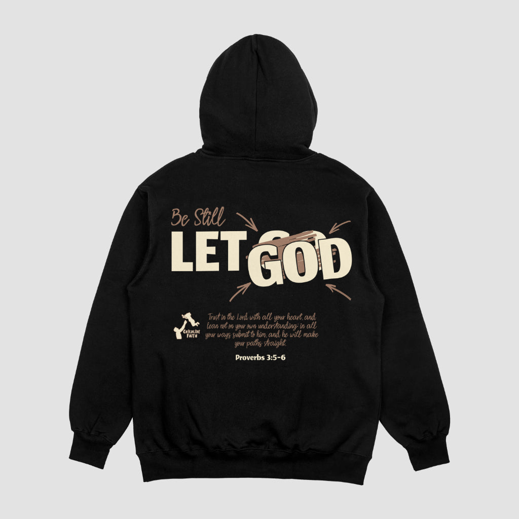2025 Be Still Let GOD Hoodie