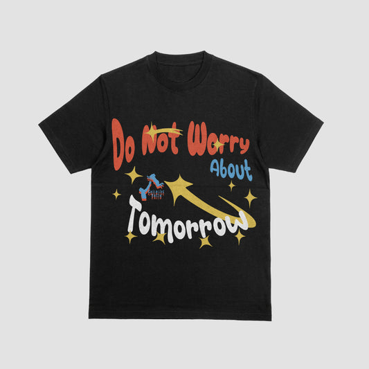 Do Not Worry About Tomorrow