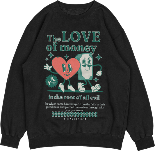 "The Love Of Money Crewneck"