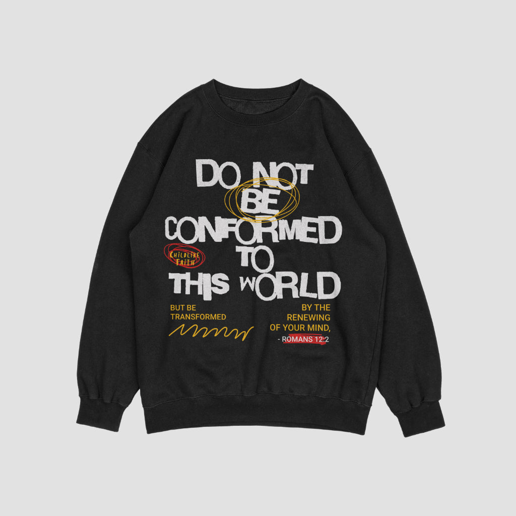 Do Not Be Conformed Sweatshirt     (Crewneck)