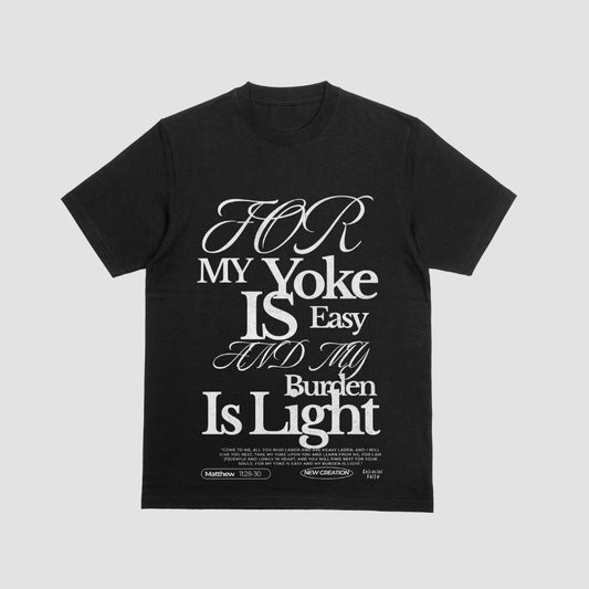 My Yoke is Easy Burden is Light Shirt